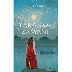 Yakamoz Zamanı - Adile Varol - Panu Kitap
