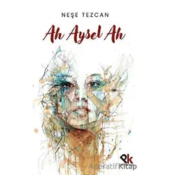 Ah Aysel Ah - Neşe Tezcan - Panu Kitap