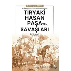 Tiryaki Hasan Paşa’nın Savaşları - Saltuk Seyhan Öztekin - Sonçağ Yayınları