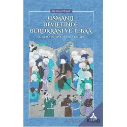 Osmanlı Devletinde Bürokrasi ve Tebaa - Savaş Yılmaz - Sonçağ Yayınları