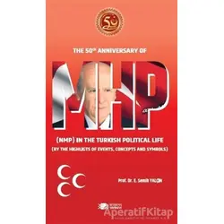 The 50th Anniversary Of Mhp (NMP) In The Turkish Political Life (BY The Highlights Of Events, Concep