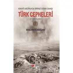 Askeri Mecmuada Birinci Dünya Savaşı - Türk Cepheleri - Hakan Türkkan - Berikan Yayınevi