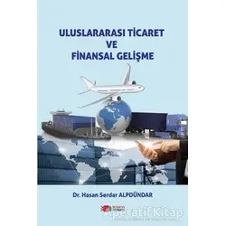 Uluslararası Ticaret ve Finansal Gelişme - Hasan Serdar Alpdündar - Berikan Yayınları