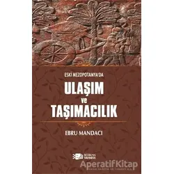 Eski Mezopotamyada Ulaşım ve Taşımacılık - Ebru Mandacı - Berikan Yayınevi