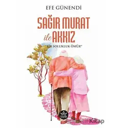 Sağır Murat ile Akkız - Efe Günendi - Elpis Yayınları