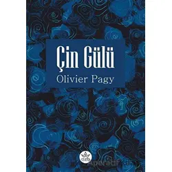 Çin Gülü - Olivier Pagy - Elpis Yayınları