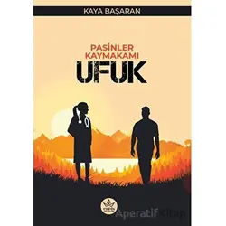 Pasinler Kaymakamı Ufuk - Kaya Başaran - Elpis Yayınları