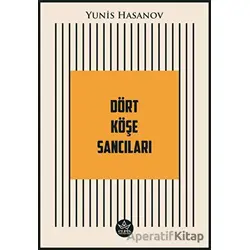 Dört Köşe Sancıları - Yunis Hasanov - Elpis Yayınları