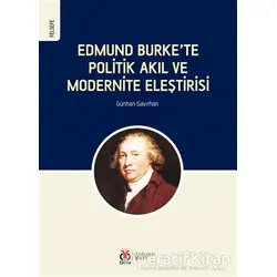 Edmund Burke’te Politik Akıl ve Modernite Eleştirisi - Günhan Gayırhan - DBY Yayınları