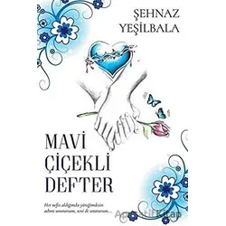 Mavi Çiçekli Defter - Şehnaz Yeşilbala - Cinius Yayınları