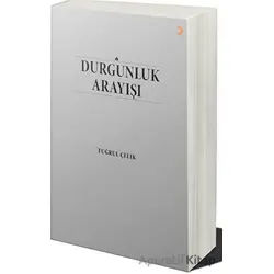 Durgunluk Arayışı - Tuğrul Çelik - Cinius Yayınları