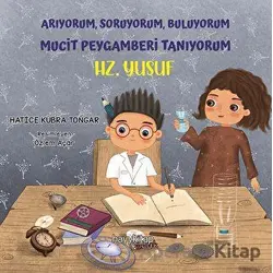 Arıyorum, Soruyorum, Buluyorum Mucit Peygamberi Tanıyorum - Hz. Yusuf