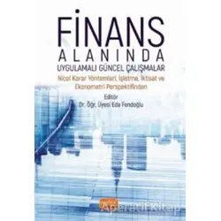 Finans Alanında Uygulamalı Güncel Çalışmalar - Eda Fendoğlu - Nobel Bilimsel Eserler