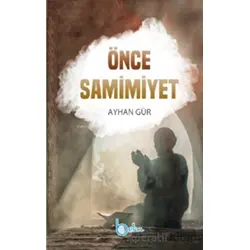 Önce Samimiyet - Ayhan Gür - Beka Yayınları
