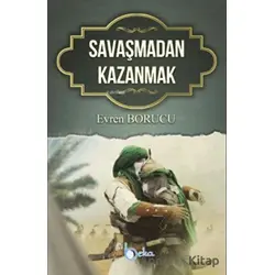 Savaşmadan Kazanmak - Evren Borucu - Beka Yayınları