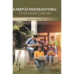 Kampüs Rekreasyonu: Örnek Model Çalışması - Özlem Demirtaş - Akademisyen Kitabevi