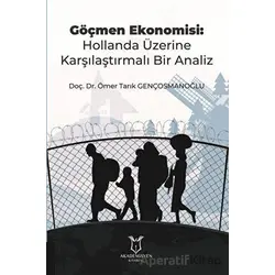 Göçmen Ekonomisi: Hollanda Üzerine Karşılaştırmalı Bir Analiz