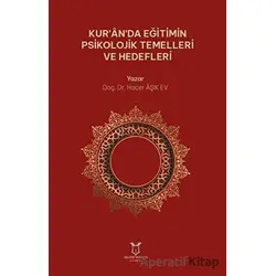 Kur’an’da Eğitimin Psikolojik Temelleri ve Hedefleri - Hacer Aşık Ev - Akademisyen Kitabevi