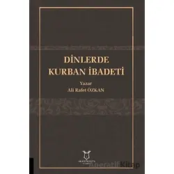 Dinlerde Kurban İbadeti - Ali Rafet Özkan - Akademisyen Kitabevi