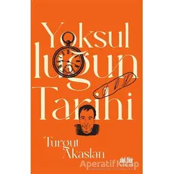 Yoksulluğun Tarihi - Turgut Akaslan - Akıl Fikir Yayınları