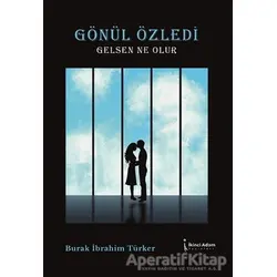 Gönül Özledi - Gelsen Ne Olur - Burak İbrahim Türker - İkinci Adam Yayınları