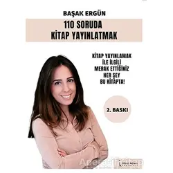 110 Soruda Kitap Yayınlatmak - Başak Ergün - İkinci Adam Yayınları
