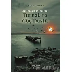Turnalara Göç Düştü - Serdar Kara - İkinci Adam Yayınları