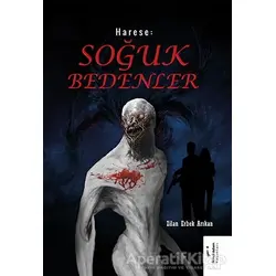 Harese: Soğuk Bedenler - Zilan Erken Arıkan - İkinci Adam Yayınları