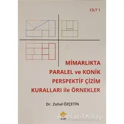 Mimarlıkta Paralel Ve Konik Perspektif Çizim Kuralları İle Örnekler Cilt: 1