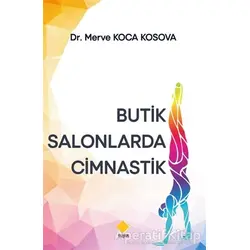 Butik Salonlarda Cimnastik - Merve Koca Kosova - Duvar Kitabevi