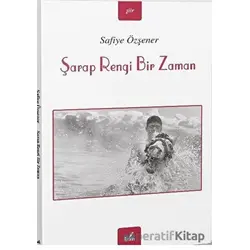 Şarap Rengi Bir Zaman - Safiye Özşener - İzan Yayıncılık