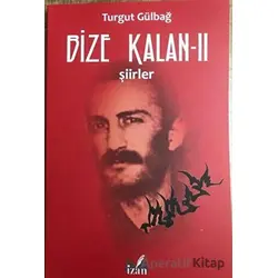 Şiirler - Bize Kalan 2 - Turgut Gülbağ - İzan Yayıncılık