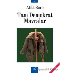 Tam Demokrat Mavralar - Atila Sarp - İzan Yayıncılık