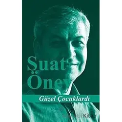 Güzel Çocuklardı - Suat Öney - İzan Yayıncılık
