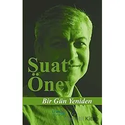 Bir Gün Yeniden - Suat Öney - İzan Yayıncılık