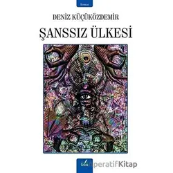 Şanssız Ülkesi - Deniz Küçüközdemir - İzan Yayıncılık