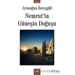 Nemrut’ta Güneşin Doğuşu - Armağan Barışgül - İzan Yayıncılık
