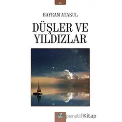 Düşler ve Yıldızlar - Bayram Atakul - İzan Yayıncılık