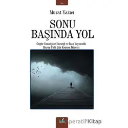 Sonu Başında Yol - Murat Yazıcı - İzan Yayıncılık