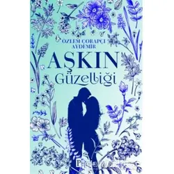 Aşkın Güzelliği - Özlem Çorapçı Aydemir - Parola Yayınları