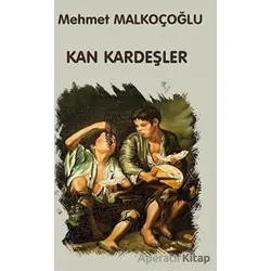 Kan Kardeşler - Mehmet Malkoçoğlu - Platanus Publishing