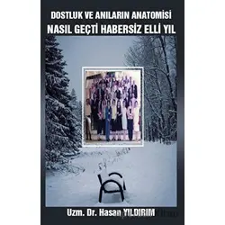 Dostluk ve Anıların Anatomisi - Hasan Yıldırım - Platanus Publishing
