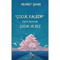 Eğitim Sürecinde Çocuk ve Biz - Mehmet Şahan - Platanus Publishing