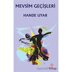 Mevsim Geçişleri - Hande Uyar - Platanus Publishing