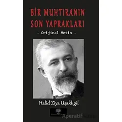 Bir Muhtıranın Son Yaprakları - Halid Ziya Uşaklıgil - Platanus Publishing