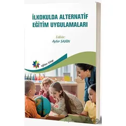 İlkokulda Alternatif Eğitim Uygulamaları - Kolektif - Eğiten Kitap