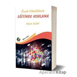 Örnek Etkinliklerle Eğitimde Kodlama - Gülşah Uluay - Eğiten Kitap