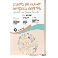 Yabancı Dil Olarak Türkçenin Öğretimi - Sorunlar ve Çözüm Önerileri - Kolektif - Eğiten Kitap