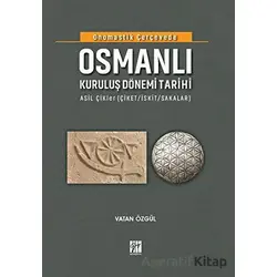 Onomastik Çerçevede Osmanlı Kuruluş Dönemi Tarihi - Vatan Özgül - Gazi Kitabevi