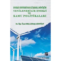 Enerji Sistemindeki Küresel Dönüşüm Yenilenebilir Enerji ve Kamu Politikaları